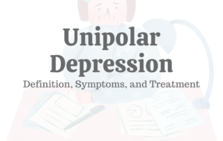 Unipolar Depression Definition, Symptoms, & Treatment