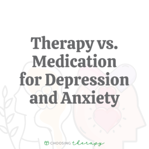 Therapy vs. Medication for Depression and Anxiety