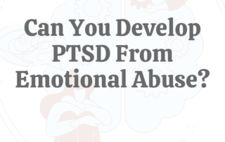 Can You Develop PTSD From Emotional Abuse