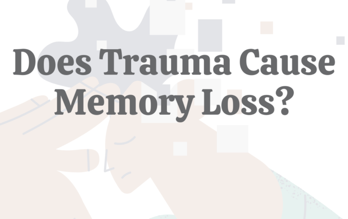 Does Trauma Cause Memory Loss