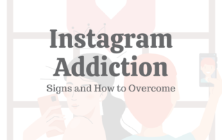 Instagram Addiction Signs & How to Overcome