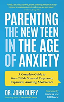 Parenting the New Teen in the Age of Anxiety