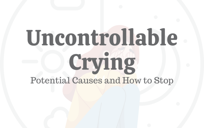 Uncontrollable Crying Potential Causes & How to Stop