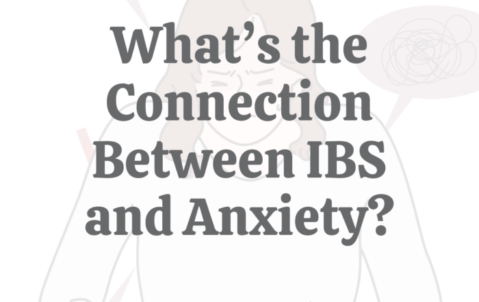 What’s the Connection Between IBS and Anxiety