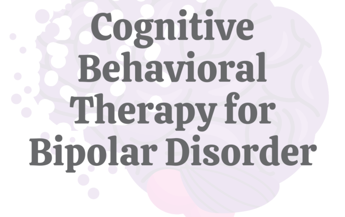 Cognitive Behavioral Therapy for Bipolar Disorder