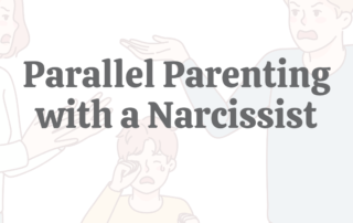 Parallel Parenting with a Narcissist