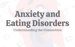 Anxiety & Eating Disorders Understanding the Connection
