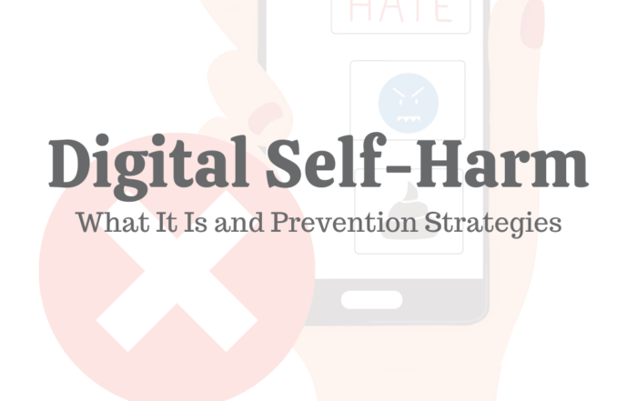 Digital Self-Harm What It Is & Prevention Strategies