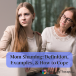 Mom Shaming Definition, Examples, & How to Cope
