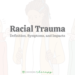 Racial Trauma Definition, Symptoms, & Impacts