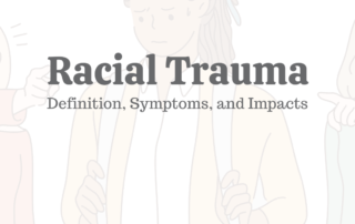 Racial Trauma Definition, Symptoms, & Impacts