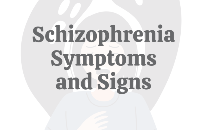 Schizophrenia Symptoms & Signs