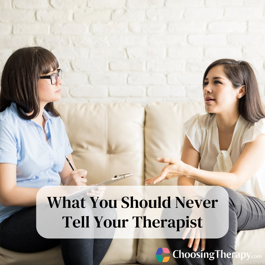 What You Should Never Tell Your Therapist