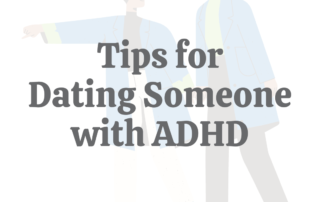large-FT 13 Tips for Dating Someone With ADHD