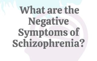 What are the Negative Symptoms of Schizophrenia?