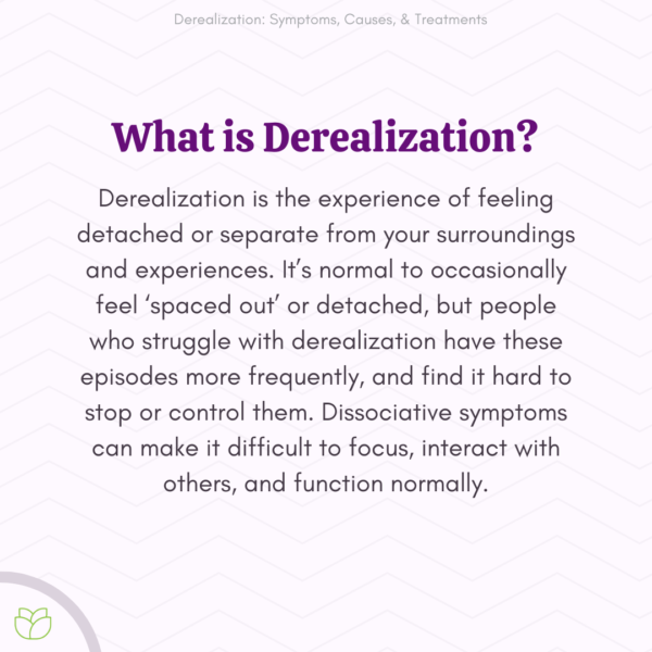 What is derealization causes examples