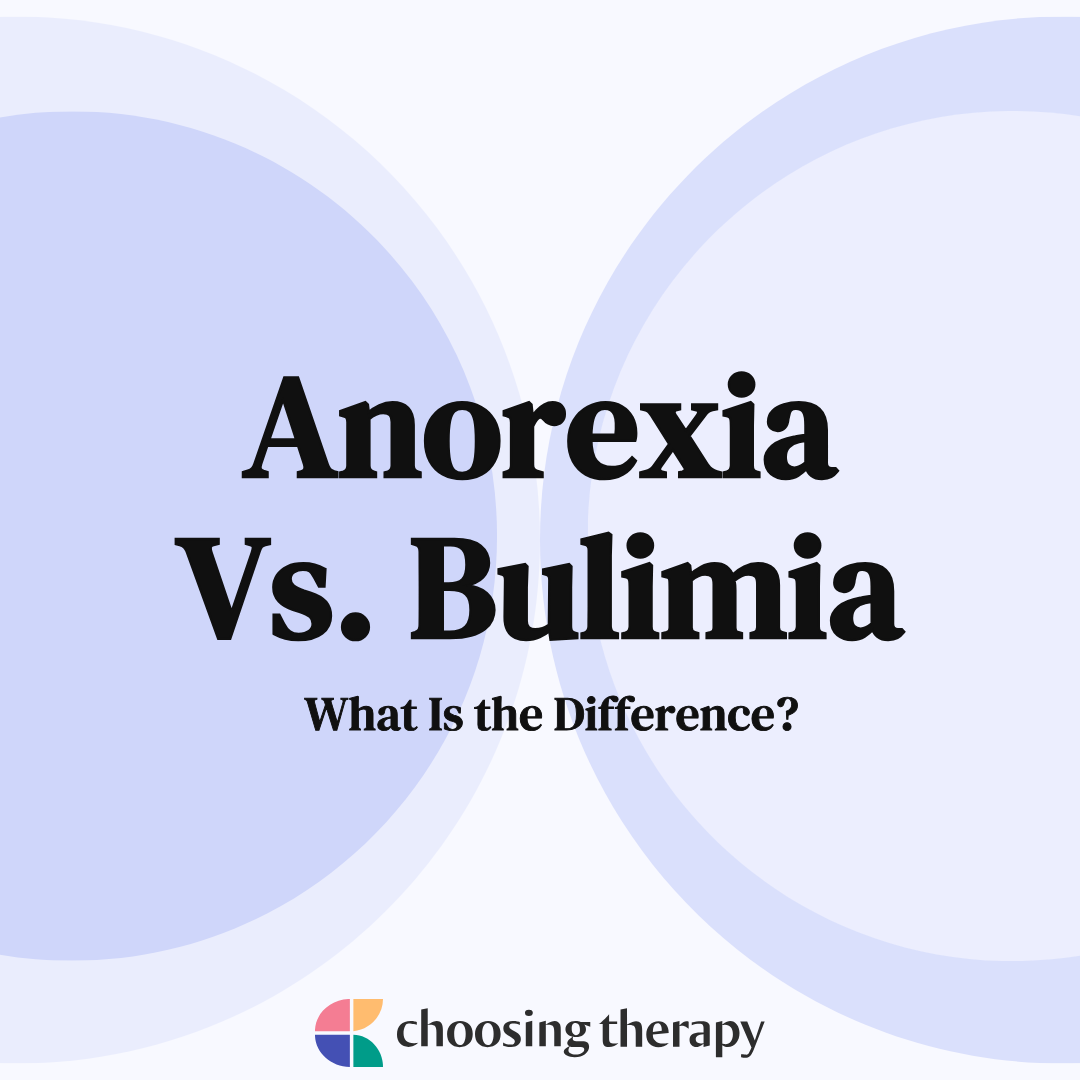 What Is the Difference Between Anorexia and Bulimia?