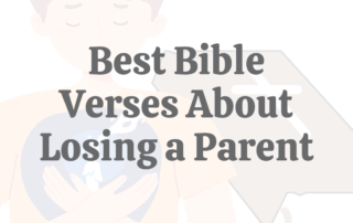Best Bible Verses About Losing a Parent