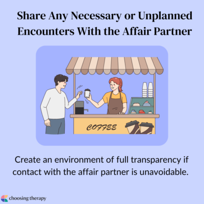 Share Any Necessary or Unplanned Encounters With the Affair Partner