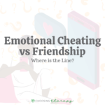 Emotional Cheating vs Friendship Where is the Line?