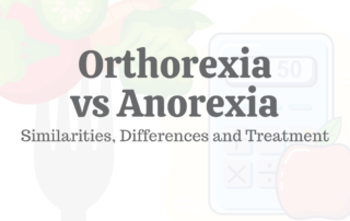 Orthorexia vs Anorexia: Similarities, Differences & Treatment
