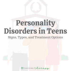Personality Disorders in Teens: Signs, Symptoms, & Treatment