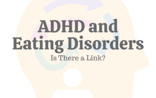 ADHD and Eating Disorders