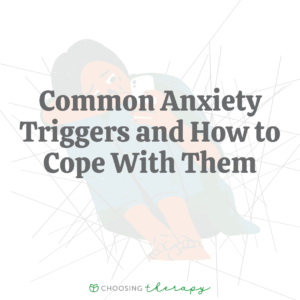 Common Anxiety Triggers and How to Cope With Them