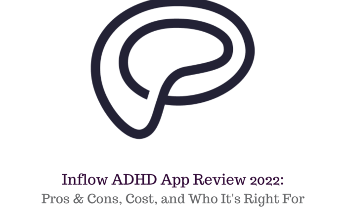Inflow ADHD App Review 2022: Pros & Cons, Cost, & Who It’s Right For