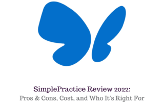 SimplePractice Review 2022: Pros & Cons, Cost, & Who It’s Right For