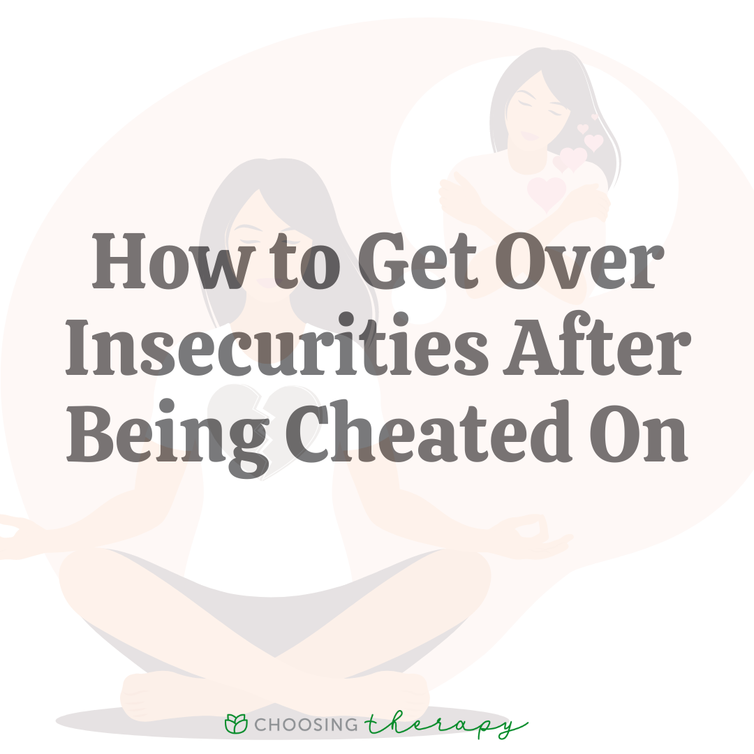 14 Ways to Overcome Insecurities After Being Infidelity