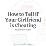 How to Tell if Your Girlfriend is Cheating