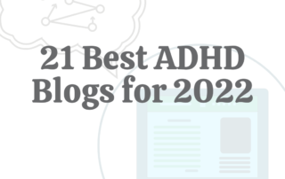 21 Best ADHD Blogs for 2022