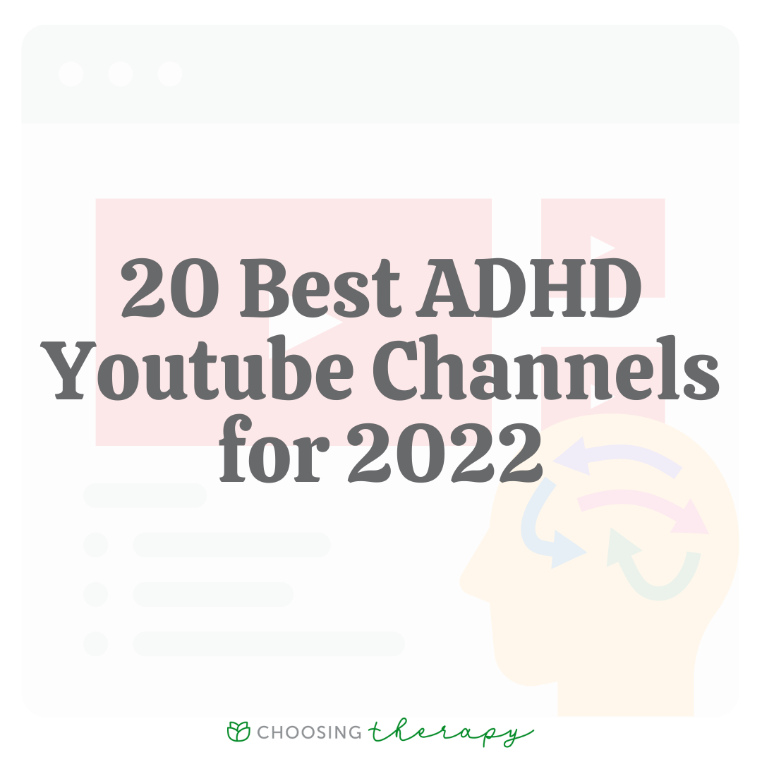 20 Best ADHD Youtube Channels for 2022 - Choosing Therapy