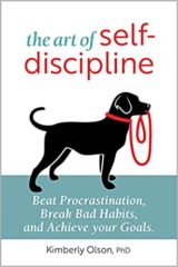 The Art of Self-Discipline Beat Procrastination, Break Bad Habits, and Achieve Your Goals