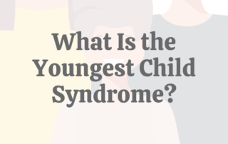 What Is the Youngest Child Syndrome