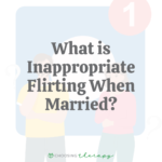 What is Inappropriate Flirting When Married