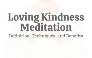 Loving-Kindness Meditation: Definition, Techniques, & Benefits