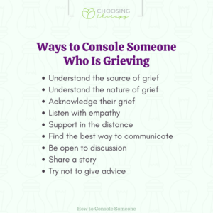 Ways to Console Someone Who Is Grieving