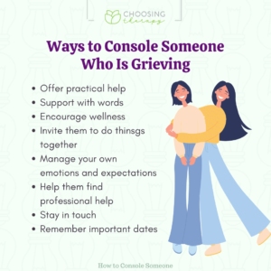 Ways to Console Someone Who is Grieving