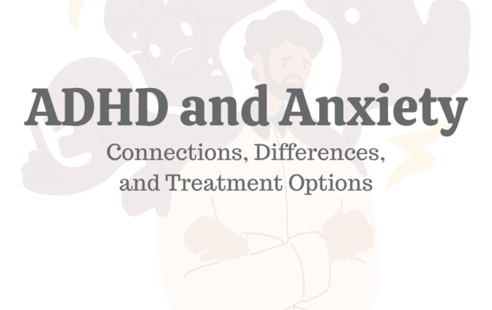 ADHD _ Anxiety_ Connections_ Differences_ _ Treatment Options