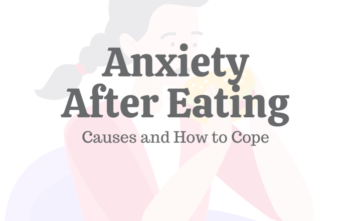 Anxiety After Eating_ X Number Causes _ How to Cope