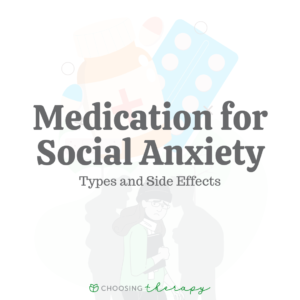 Medication for Social Anxiety: Types, Side Effects, and Management