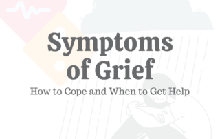 Symptoms of Grief How to Cope When to Get Help