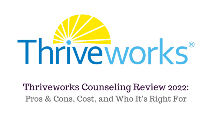 FT Thriveworks Counseling Review 2022