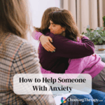 How to Help Someone With Anxiety