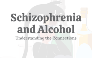 Schizophrenia _ Alcohol_ Understanding the Connections