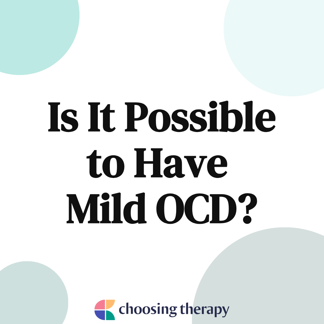 Is It Possible to Have Mild OCD?