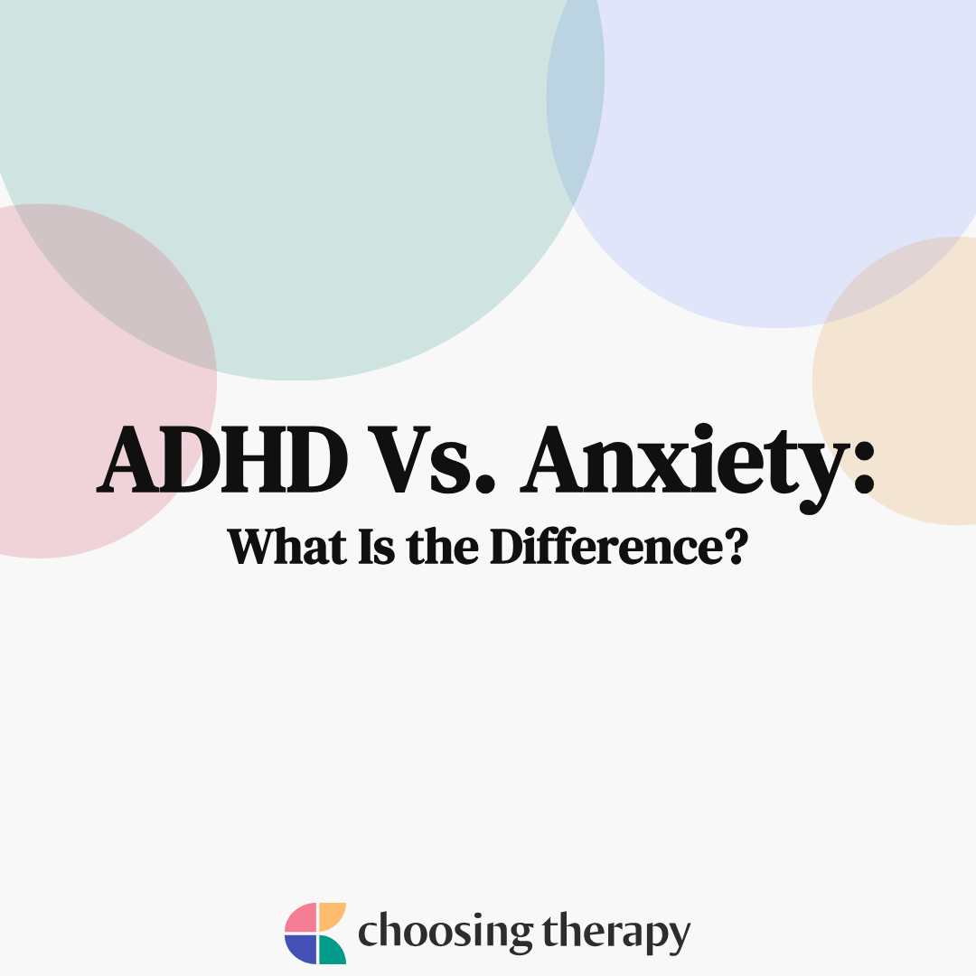 ADHD & Anxiety: What Is the Difference?