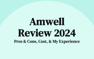 Amwell Review 2024 Pros & Cons, Cost, & My Experience
